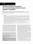 Research paper thumbnail of Positive deviance: A program for sustained improvement in hand hygiene compliance