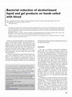 Research paper thumbnail of Bacterial reduction of alcohol-based liquid and gel products on hands soiled with blood