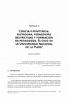 Research paper thumbnail of Ciencia y penitencia:: dictadura, pedagogías restrictivas y formación de pedagogos. El caso de la Universidad Nacional de La Plata