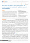 Research paper thumbnail of The pineal and thymus gland interaction on the immune system stimulation, through the melatonin hormone effect