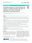 Research paper thumbnail of Increasing awareness of food-choking and nutrition in children through education of caregivers: the CHOP community intervention trial study protocol