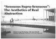 Research paper thumbnail of Workshop slides: "Sensuous Supra-Sensuous": The Aesthetics of Real Abstraction