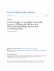 Research paper thumbnail of A New Paradigm of Learning for Urban Adult Learners: Challenges for Educators and Policymakers Regarding Education and Community Service