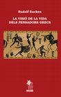 Research paper thumbnail of Rudolf Eucken. La visió de la vida dels pensadors grecs