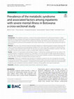 Research paper thumbnail of Prevalence of the metabolic syndrome and associated factors among inpatients with severe mental illness in Botswana: a cross-sectional study