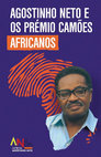 Research paper thumbnail of Agostinho Neto e os Prémio Camões africanos