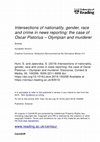 Research paper thumbnail of Intersections of nationality, gender, race and crime in news reporting: The case of Oscar Pistorius – Olympian and murderer