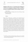 Research paper thumbnail of “Religious Education” or “Teaching about Religion”? A Review of Compulsory Religious Culture and Ethics Lessons in Turkish Primary and Secondary Schools