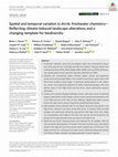 Research paper thumbnail of Spatial and temporal variation in Arctic freshwater chemistry—Reflecting climate‐induced landscape alterations and a changing template for biodiversity