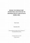 Research paper thumbnail of Seeking 'the foreign stamp': International education and the (re)production of class status in Mumbai, India