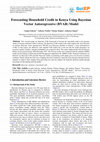 Research paper thumbnail of Forecasting Household Credit in Kenya Using Bayesian Vector Autoregressive (BVAR) Model