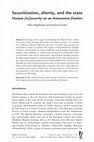 Research paper thumbnail of Securitization, alterity, and the state: Human (in)security on an Amazonian frontier