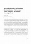 Research paper thumbnail of The Europeanisation of German ethnic identities: the case of German and Turkish students in two Stuttgart secondary schools