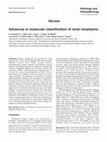 Research paper thumbnail of Advances in molecular classification of renal neoplasms