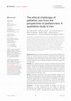 Research paper thumbnail of The ethical challenges of palliative care from the perspectives of pediatricians: A qualitative study in Iran