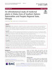 Research paper thumbnail of An ethnobotanical study of medicinal plants in Sheka Zone of Southern Nations Nationalities and Peoples Regional State, Ethiopia