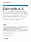 Research paper thumbnail of Lopinavir-ritonavir and hydroxychloroquine for critically ill patients with COVID-19: REMAP-CAP randomized controlled trial