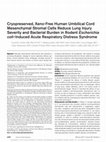 Research paper thumbnail of Cryopreserved, Xeno-Free Human Umbilical Cord Mesenchymal Stromal Cells Reduce Lung Injury Severity and Bacterial Burden in Rodent Escherichia coli–Induced Acute Respiratory Distress Syndrome