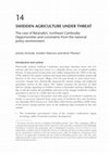 Research paper thumbnail of Swidden agriculture under threat: the case of Ratanakiri, northeast Cambodia: opportunities and constraints from the national policy environment