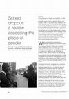 Research paper thumbnail of School dropout: a review assessing the place of gender