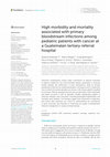 Research paper thumbnail of High morbidity and mortality associated with primary bloodstream infections among pediatric patients with cancer at a Guatemalan tertiary referral hospital