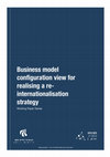 Research paper thumbnail of Business Model Configuration View for Realising a Re-internationalisation Strategy