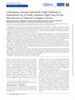 Research paper thumbnail of Ceftriaxone-resistantSalmonellaTyphi Outbreak in Hyderabad City of Sindh, Pakistan: High Time for the Introduction of Typhoid Conjugate Vaccine