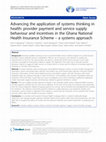 Research paper thumbnail of Advancing the application of systems thinking in health: provider payment and service supply behaviour and incentives in the Ghana National Health Insurance Scheme – a systems approach