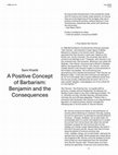 Research paper thumbnail of A Positive Concept of Barbarism: Benjamin and the Consequences