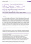 Research paper thumbnail of Expansión agrícola 2000-2010 en Argentina, Bolivia, Paraguay, Uruguay y Chile. Caracterización espacial mediante series temporales de índices de vegetación