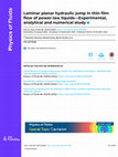 Research paper thumbnail of Laminar planar hydraulic jump in thin film flow of power-law liquids—Experimental, analytical and numerical study