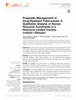 Research paper thumbnail of Pragmatic Management of Drug-Resistant Tuberculosis: A Qualitative Analysis of Human Resource Constraints in a Resource-Limited Country context—Ethiopia