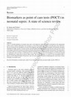 Research paper thumbnail of Biomarkers as point of care tests (POCT) in neonatal sepsis: A state of science review