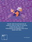 Research paper thumbnail of Estudio sobre las percepciones de violencia contra la mujer en territorios rurales del plan buen vivir: Profundización de hallazgos Piloto Rural ENVIF-VCM 2021