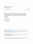 Research paper thumbnail of Questioning Our Principles: Anthropological Contributions to Ethical Dilemmas in Clinical Practice