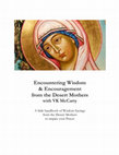 Research paper thumbnail of "Encountering Wisdom & Encouragement from the Desert Mothers" by VK McCarty A little handbook of Wisdom Sayings from the Desert Mothers to inspire your Prayer