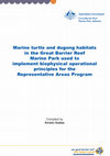 Research paper thumbnail of Marine turtle and dugong habitats in the Great Barrier Reef Marine Park used to implement biophysical operational principles for the Representative Areas Program