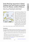 Research paper thumbnail of Early Metal Age interactions in Island Southeast Asia and Oceania: jar burials from Aru Manara, northern Moluccas