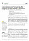 Research paper thumbnail of Protein Supplementation in a Prehabilitation Program in Patients Undergoing Surgery for Endometrial Cancer