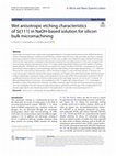 Research paper thumbnail of Wet anisotropic etching characteristics of Si{111} in NaOH-based solution for silicon bulk micromachining