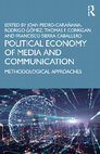 Research paper thumbnail of Political Economy of Media and Communication: Methodological Approaches (Frontmatter, Foreword, and General Introduction)