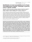 Research paper thumbnail of Identification of novel susceptibility loci for Guam neurodegenerative disease: challenges of genome scans in genetic isolates