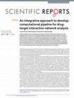 Research paper thumbnail of An integrative approach to develop computational pipeline for drug-target interaction network analysis