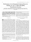 Research paper thumbnail of Performance of an Integrated Coherent Receiver Module for up to 160G DP-QPSK Transmission Systems