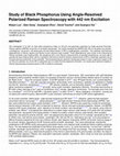 Research paper thumbnail of Study of Black Phosphorus Using Angle-Resolved Polarized Raman Spectroscopy with 442 nm Excitation