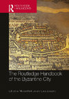 Research paper thumbnail of Introducing the Byzantine City, Its Histories, Ideas and Realities