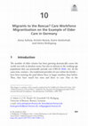 Research paper thumbnail of Migrants to the Rescue? Care Workforce Migrantisation on the Example of Elder Care in Germany