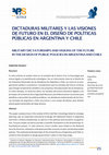 Research paper thumbnail of DICTADURAS MILITARES Y LAS VISIONES DE FUTURO EN EL DISEÑO DE POLÍTICAS PÚBLICAS EN ARGENTINA Y CHILE MILITARY DICTATORSHIPS AND VISIONS OF THE FUTURE IN THE DESIGN OF PUBLIC POLICIES IN ARGENTINA AND CHILE