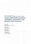 Research paper thumbnail of Using indicators to assess microbial treatment and disinfection efficacy