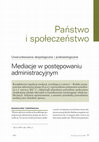 Research paper thumbnail of Mediacje w postępowaniu administracyjnym - Uwarunkowania aksjologiczne i prakseologiczne